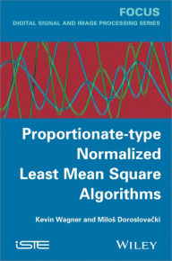 Title: Proportionate-type Normalized Least Mean Square Algorithms, Author: Kevin Wagner
