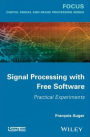 Signal Processing with Free Software: Practical Experiments
