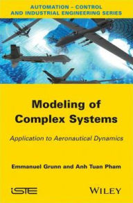 Title: Modeling of Complex Systems: Application to Aeronautical Dynamics, Author: Emanuel Grunn