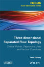 Three-dimensional Separated Flow Topology: Critical Points, Separation Lines and Vortical Structures