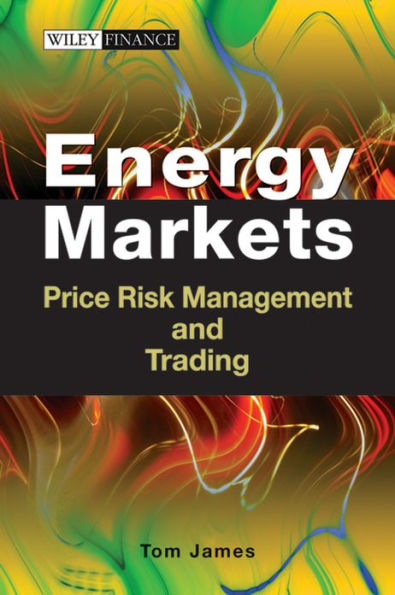 Energy Markets: Price Risk Management and Trading