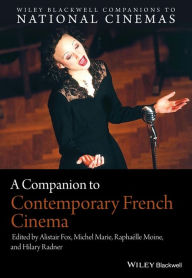 Title: A Companion to Contemporary French Cinema, Author: Alistair Fox