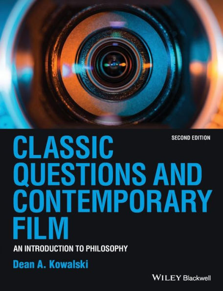 Classic Questions and Contemporary Film: An Introduction to Philosophy / Edition 2