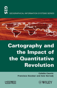 Title: Thematic Cartography, Cartography and the Impact of the Quantitative Revolution, Author: Colette Cauvin