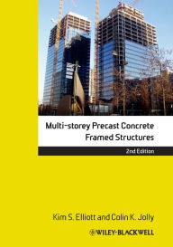 Title: Multi-Storey Precast Concrete Framed Structures, Author: Kim S. Elliott