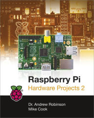 Title: Raspberry Pi Hardware Projects 2, Author: Andrew Robinson