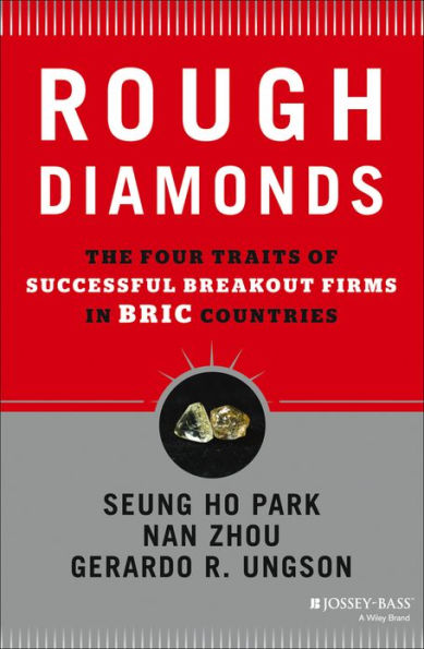 Rough Diamonds: The Four Traits of Successful Breakout Firms in BRIC Countries