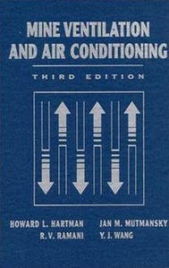 Title: Mine Ventilation and Air Conditioning, Author: Howard L. Hartman