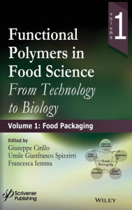 Title: Functional Polymers in Food Science: From Technology to Biology, Volume 1: Food Packaging / Edition 1, Author: Giuseppe Cirillo