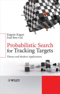 Title: Probabilistic Search for Tracking Targets: Theory and Modern Applications, Author: Irad Ben-Gal