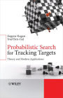 Probabilistic Search for Tracking Targets: Theory and Modern Applications