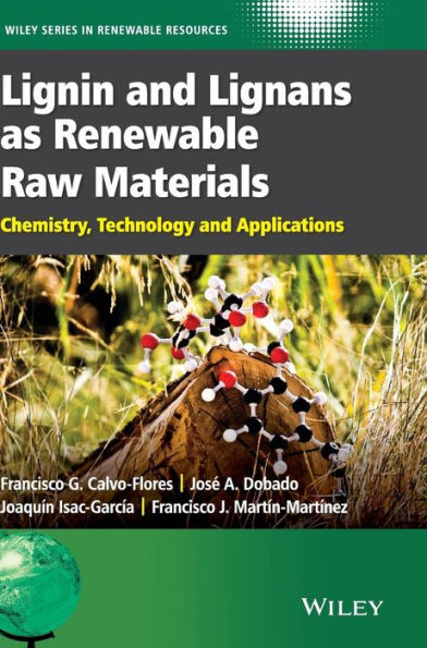 Lignin and Lignans as Renewable Raw Materials: Chemistry, Technology and Applications / Edition 1