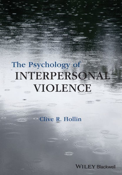 The Psychology of Interpersonal Violence / Edition 1