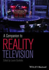 Title: A Companion to Reality Television, Author: Laurie  Ouellette