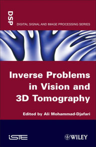 Title: Inverse Problems in Vision and 3D Tomography, Author: Ali Mohamad-Djafari