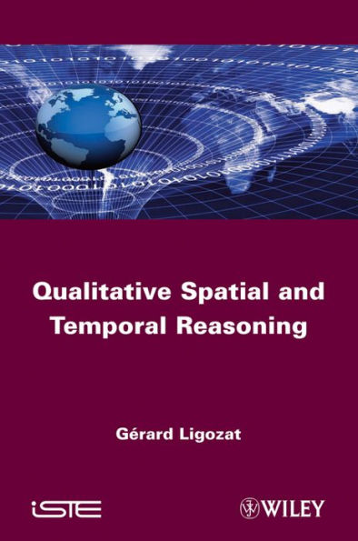 Qualitative Spatial and Temporal Reasoning