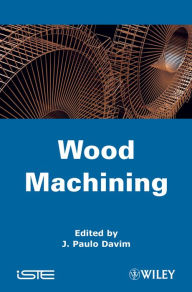Title: Wood Machining, Author: J. Paulo Davim