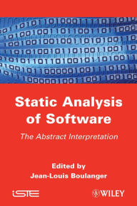 Title: Static Analysis of Software: The Abstract Interpretation, Author: Jean-Louis Boulanger