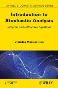 Title: Introduction to Stochastic Analysis: Integrals and Differential Equations, Author: Vigirdas Mackevicius