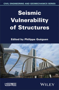 Title: Seismic Vulnerability of Structures, Author: Philippe Gueguen