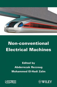 Title: Non-conventional Electrical Machines, Author: Abderrezak Rezzoug