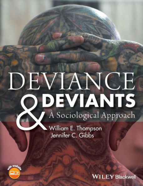 Deviance and Deviants: A Sociological Approach / Edition 1