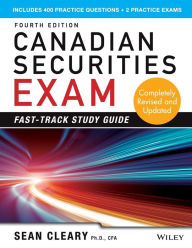 Title: Canadian Securities Exam Fast-Track Study Guide / Edition 4, Author: W. Sean Cleary