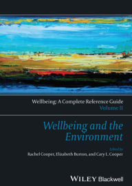 Title: Wellbeing: A Complete Reference Guide, Wellbeing and the Environment / Edition 1, Author: Rachel Cooper