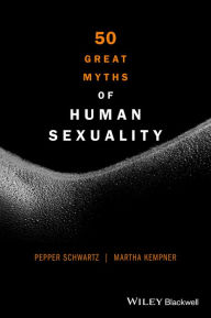 Title: 50 Great Myths of Human Sexuality, Author: Pepper Schwartz