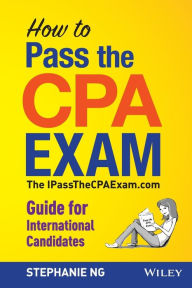 Title: How To Pass The CPA Exam: The IPassTheCPAExam.com Guide for International Candidates, Author: Stephanie Ng