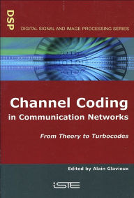 Title: Channel Coding in Communication Networks: From Theory to Turbocodes, Author: Alain Glavieux