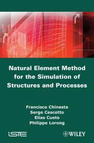 Title: Natural Element Method for the Simulation of Structures and Processes, Author: Francisco Chinesta