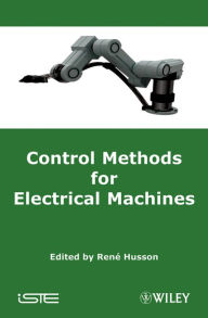 Title: Control Methods for Electrical Machines, Author: Rene Husson
