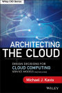 Architecting the Cloud: Design Decisions for Cloud Computing Service Models (SaaS, PaaS, and IaaS) / Edition 1