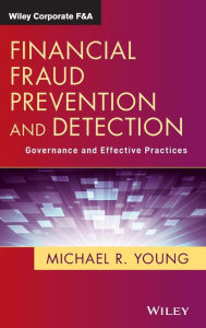 Title: Financial Fraud Prevention and Detection: Governance and Effective Practices / Edition 1, Author: Michael R. Young