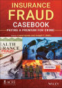 Insurance Fraud Casebook: Paying a Premium for Crime / Edition 1