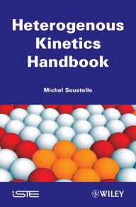 Title: Handbook of Heterogenous Kinetics, Author: Michel Soustelle