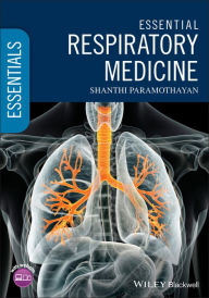Title: Essential Respiratory Medicine / Edition 1, Author: Shanthi Paramothayan
