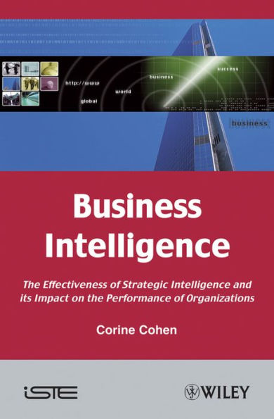 Business Intelligence: The Effectiveness of Strategic Intelligence and its Impact on the Performance of Organizations