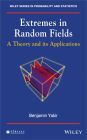 Extremes in Random Fields: A Theory and Its Applications / Edition 1