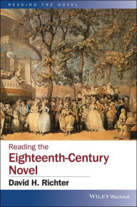 Title: Reading the Eighteenth-Century Novel / Edition 1, Author: David H. Richter