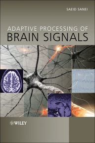 Title: Adaptive Processing of Brain Signals, Author: Saeid Sanei