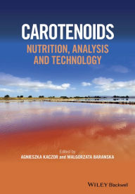 Title: Carotenoids: Nutrition, Analysis and Technology / Edition 1, Author: Agnieszka Kaczor