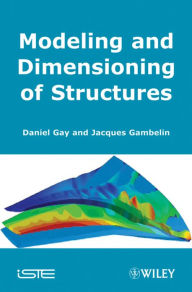 Title: Modeling and Dimensioning of Structures: An Introduction, Author: Daniel Gay