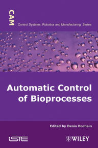 Title: Automatic Control of Bioprocesses, Author: Denis Dochain