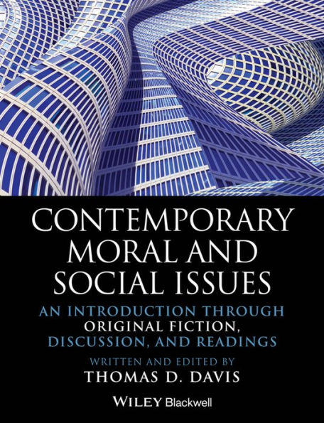 Contemporary Moral and Social Issues: An Introduction through Original Fiction, Discussion, and Readings / Edition 1