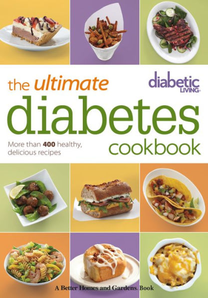 The Ultimate Diabetes Cookbook: More Than 400 Healthy, Delicious Recipes