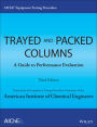 AIChE Equipment Testing Procedure - Trayed and Packed Columns: A Guide to Performance Evaluation / Edition 3