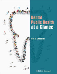 Title: Dental Public Health at a Glance / Edition 1, Author: Ivor G. Chestnutt