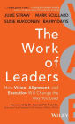 The Work of Leaders: How Vision, Alignment, and Execution Will Change the Way You Lead